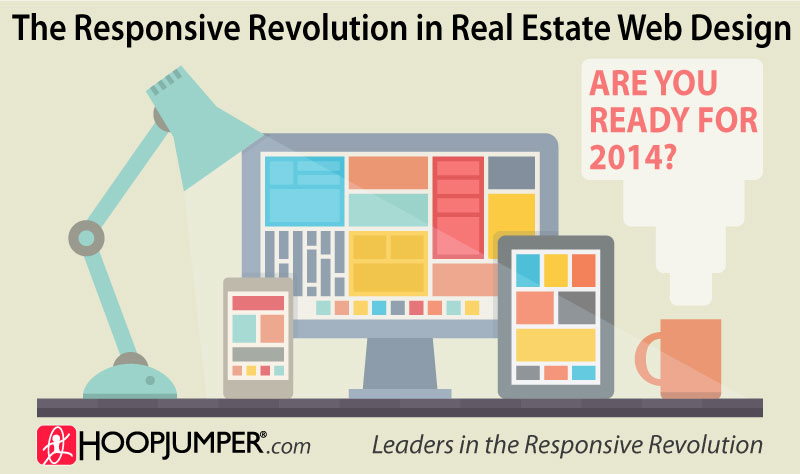 9 Reasons All Realtors Need Responsive Website Did you know there is a Revolution going on? It’s called the “Responsive Revolution” and its happening… now!